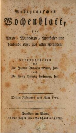 Medizinisches Wochenblatt, für Aerzte, Wundärzte, Apotheker und denkende Leser aus allen Ständen. 3. 1793