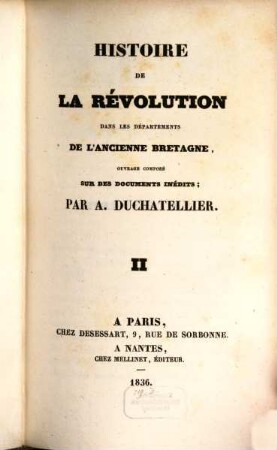 Histoire de la Révolution dans les Départements de l'ancienne Bretagne : ouvrage composé sur des documents inédits. 2