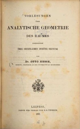 Vorlesungen über analytische Geometrie des Raumes, insbesondere über Oberflächen zweiter Ordnung