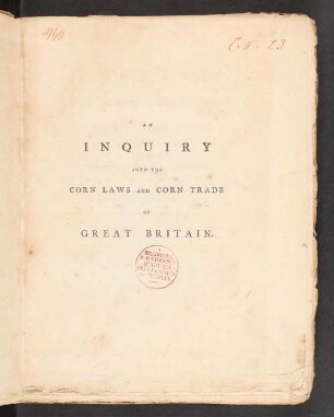 An inquiry into the Corn laws and Corn trade of Great Britain and their influence on the prosperity of the Kingdom