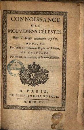 Connoissance des mouvemens célestes pour l'année commune 1767