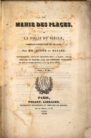 La manie des places, ou la folie du siècle : Comédie-vaudeville en un acte
