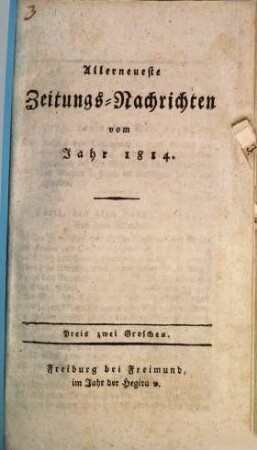 Allerneueste Zeitungs-Nachrichten vom Jahr 1814