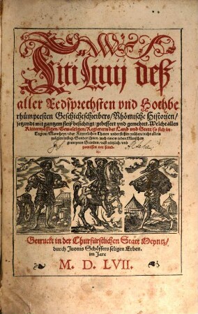 Titi Liuij deß aller Redsprechsten vnd Hochberhümptesten Geschichtschreibers, Rhömische Historien : jetzundt mit gantzem fleiß besichtigt, gebessert vnd gemehret ...