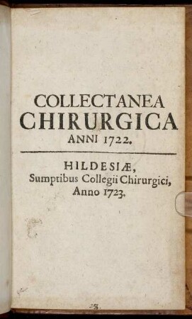 1722: Collectanea Chirurgica Anni 1722