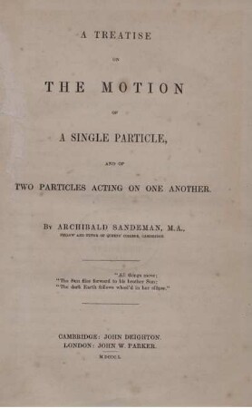 A treatise on the motion of a single particle, and of two particles acting on one another