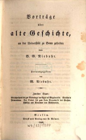 Vorträge über alte Geschichte : an der Universität zu Bonn gehalten, 2. Griechenland bis zur Niederlage des Agis bei Megalopolis. Sicilien's Primordien. Der Orient bis zum Tode Alexander's des Großen. Philipp und Alexander von Makedonien