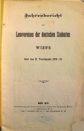 Jahresbericht des Lesevereins der Deutschen Studenten Wien's : über das ... Vereinsjahr .... 2. 1872/73 (1873)