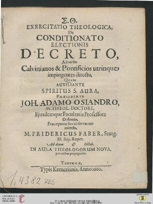Exercitatio Theologica, De Conditionato Electionis Decreto : Adversus Calvinianos & Pontificios utrinque impingentes directa