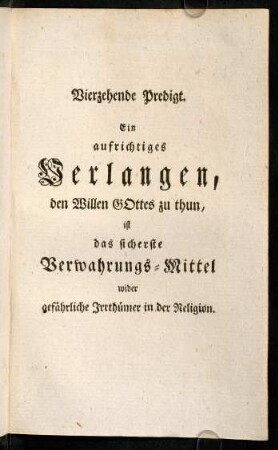 349-372, Vierzehende Predigt. Ein aufrichtiges Verlangen, den Willen Gottes zu thun, ist das sicherste Verwahrungs-Mittel wider gefaehrliche Irrthuemer in der Religion.