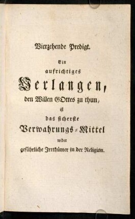 349-372, Vierzehende Predigt. Ein aufrichtiges Verlangen, den Willen Gottes zu thun, ist das sicherste Verwahrungs-Mittel wider gefaehrliche Irrthuemer in der Religion.
