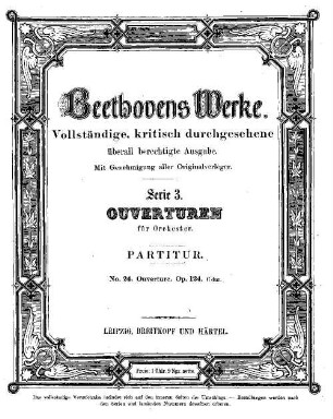 Beethoven's Werke. 24 = Serie 3: Ouverturen für Orchester, Ouverture (Weihe des Hauses) : op. 124