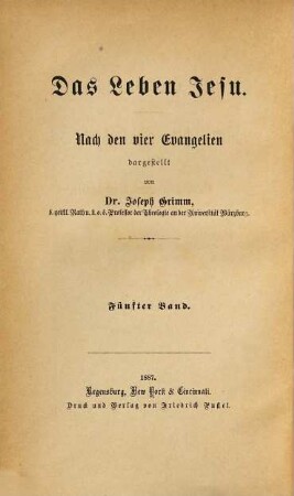 Das Leben Jesu : nach den vier Evangelien, 5. Geschichte der öffentlichen Thätigkeit Jesu ; Bd. 4