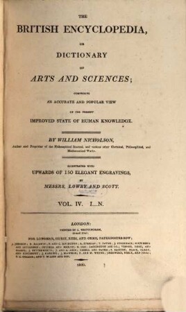 The British encyclopedia, or dictionary of arts and sciences : comprising an accurate and popular view of the present improved state of human knowledge ; illustrated with upwards of 150 elegant engravings, 4. I - N