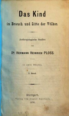Das Kind in Brauch und Sitte der Völker : anthropologische Studien, 1