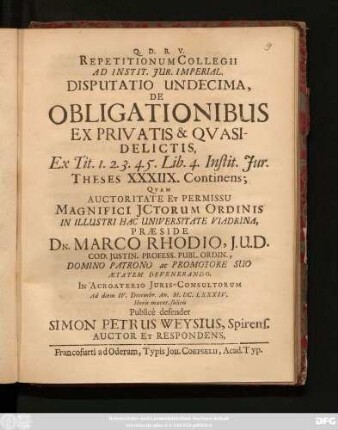 Repetitionum Collegii Ad Instit. Iur. Imperial. Disputatio Undecima, De Obligationibus Ex Privatis & Quasidelictis, Ex Tit. 1. 2. 3. 4. 5. Lib. 4. Instit. Iur. Theses XXXIIX. Continens ...