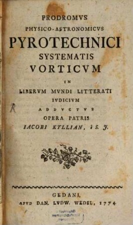 Prodromvs Physico-Astronomicvs Pyrotechnici Systematis Vorticvm In Libervm Mvndi Litterati Ivdicivm Addvctvs