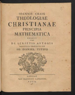 Joannis Craig Theologiae Christianae Principia Mathematica