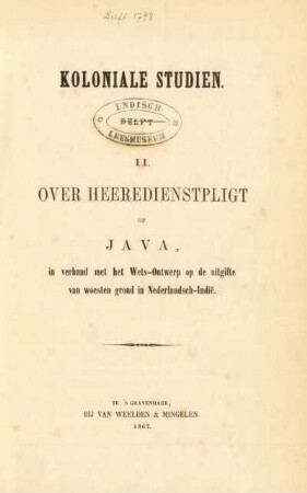 [Reeks 1], 2: Over heeredienstpligt op Java, in verband met het wets-ontwerp op de uitgifte van woesten grond in Nederlandsch-Indië
