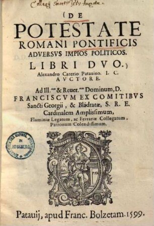 De potestate romani potificis adversus impios politicos : libri duo ...