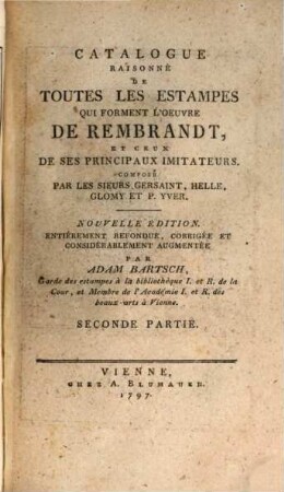 Catalogue Raisonné De Toutes Les Estampes Qui Forment L'Oeuvre De Rembrandt, Et Ceux De Ses Principaux Imitateurs. 2