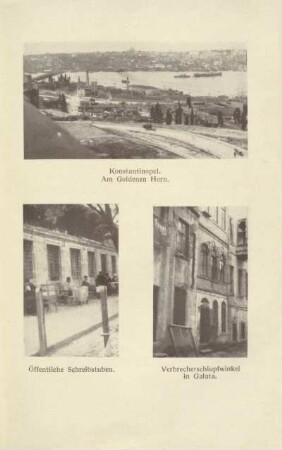Konstantinopel, Am Goldenen Horn ; Öffentliche Schreibstuben ; Verbrecherschlupfwinkel in Galata
