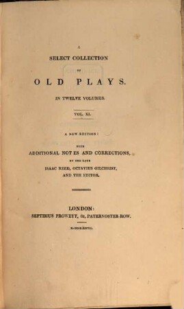 A select collection of old plays : In twelve volumes, 11. 1827. - 586 S.