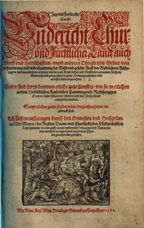 Jag und Forstrecht, das ist Undericht Chur- und Fürstlicher Landt- auch Graff und Herschafften und anderen Obrigkeiten Gebiet, von verhauwung und widerhauwung der Wäld und gehöltz, auch den Wildtbänen, Fischereyen und was solchem anhangt ...