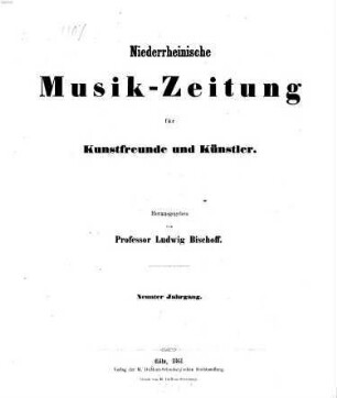 Niederrheinische Musik-Zeitung für Kunstfreunde und Künstler. 9, 9. 1861