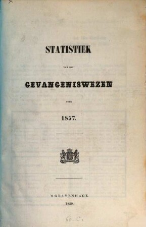 Statistiek van het gevangeniswezen : over .... 1857