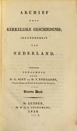 Archief voor kerkelijke geschiedenis, inzonderheid van Nederland. 1. 1829