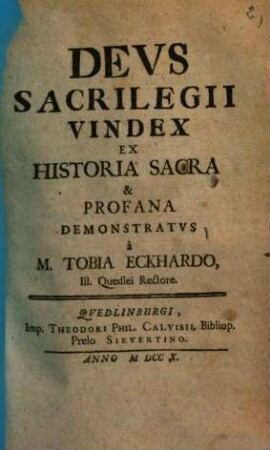 Deus sacrilegii vindex ex historia sacra & profana demonstratus