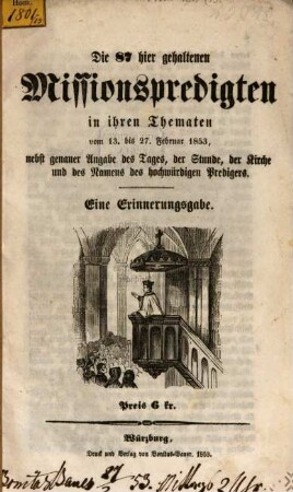 Die 87 hier gehaltenen Missionspredigten in ihren Thematen : vom 13. bis 27. Februar 1853, nebst genauer Angabe des Tages, der Stunde, der Kirche und des Namens des hochwürdigen Predigers ; eine Erinnerungsgabe