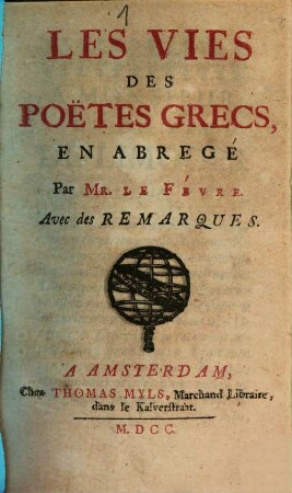 Les vies des poëtes grecs, en abregé : Avec des remarques