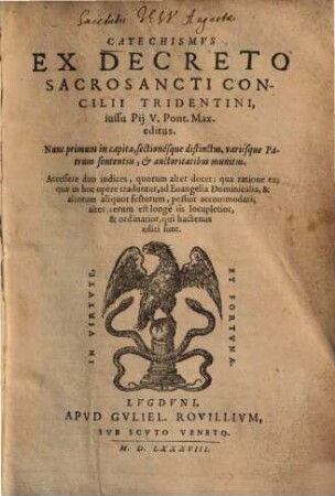Catechismvs Ex Decreto Sacrosancti Concilii Tridentini : iussu Pij V. Pont. Max. editus ; accessere duo indices ...