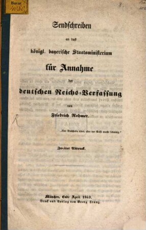 Sendschreiben an das königl. bayerische Staatsministerium für Annahme der deutschen Reichs-Verfassung