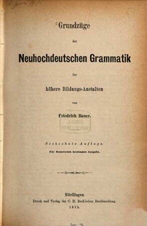 Grundzüge der neuhochdeutschen Grammatik für höhere Bildungs-Anstalten