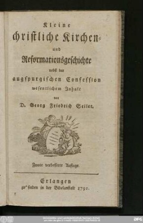 Kleine christliche Kirchen- und Reformationsgeschichte : nebst der augspurgischen Confession wesentlichem Inhalt