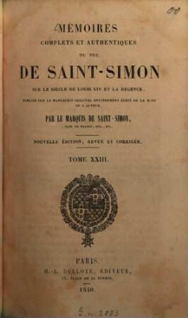 Mémoires complets et authentiques du duc de Saint-Simon sur le siècle de Louis XIV et la Régence, 23