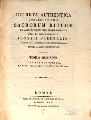 Decreta authentica Congregationis Sacrorum Rituum : Ex. actis eiusdem Sacr. Congr. collecta, 2. Ab anno 1646 ad 1677 = a num 1399 ad 2700