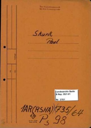 Personenheft Paul Skurk (*23.06.1909, +25.04.1945), SS-Sturmbannführer