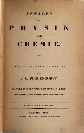 Annalen der Physik. 213 = Poggendorff's Annalen ; Bd. 137 = Reihe 5, Bd. 17. 1869