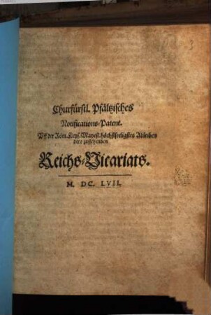 Churfürstl. Pfältzisches Notifications-Patent. Uff der Röm. Keys. Mayest. höchstseeligstes Ableiben dero zustehenden Reichs-Vicariats