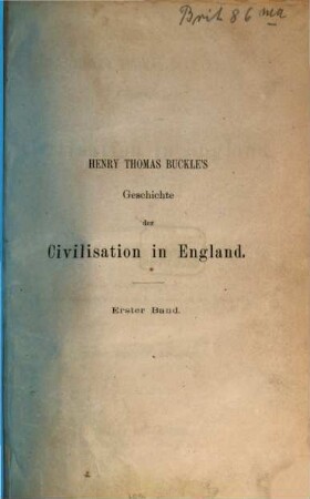 Henry Thomas Buckle's Geschichte der Civilisation in England. I,I