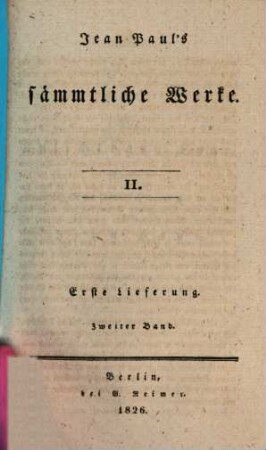 Jean Paul's sämmtliche Werke, 1,2 = 2. Die unsichtbare Loge : zweiter Theil