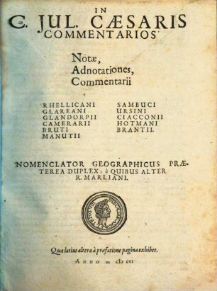 In C. Iul. Caesaris Commentarios Notae, Adnotationes, Commentarii Rhellicani Glareani Glandorpii Camerarii Bruti Manutii Sambuci Ursini Ciacconii Hotmani Brantii : Nomenclator Geographicus Praeterea Duplex; e Quibus Alter R. Marliani