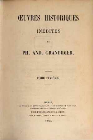 Oeuvres historiques inédites de Ph. And. Grandidier. 6