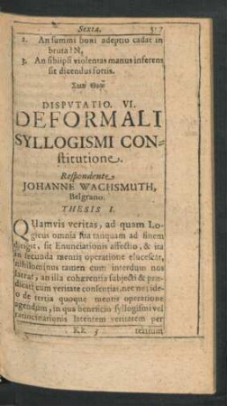 Disputatio VI. De Formali Syllogismi Constituitone. Respondente Johanne Wachsmuth