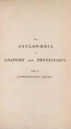5: The Cyclopaedia of Anatomy and Physiology, vol. 5: Supplementary Volume