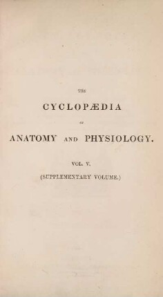 5: The Cyclopaedia of Anatomy and Physiology, vol. 5: Supplementary Volume